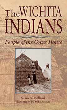 9781939054418-1939054419-The Wichita Indians: People of the Grass House