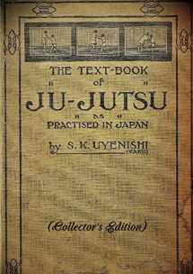 9780244135263-0244135266-THE TEXT-BOOK of JU-JUTSU as practised in Japan (Collector's Edition)