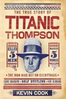 9780393340570-0393340570-Titanic Thompson: The Man Who Bet on Everything