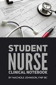9781548375867-1548375861-Student Nurse Clinical Notebook
