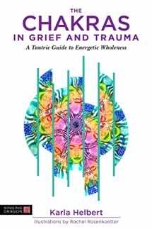 9781848193659-1848193653-The Chakras in Grief and Trauma
