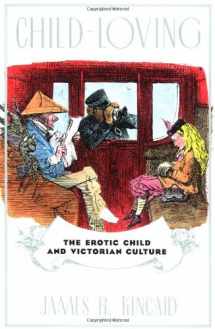 9780415910033-041591003X-Child-Loving: The Erotic Child and Victorian Culture