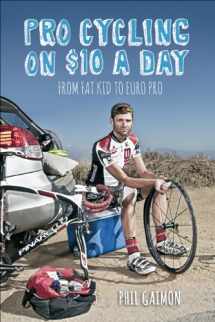 9781937715243-1937715248-Pro Cycling on $10 a Day: From Fat Kid to Euro Pro