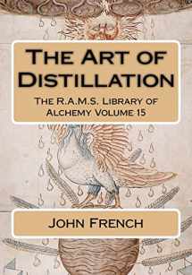 9781532913471-1532913478-The Art of Distillation (The R.A.M.S. Library of Alchemy)