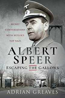 9781399009539-1399009532-Albert Speer – Escaping the Gallows: Secret Conversations with Hitler's Top Nazi