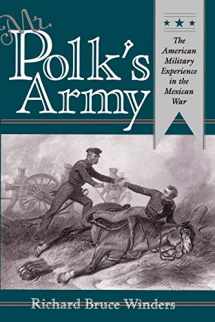9781585440337-1585440337-Mr. Polk's Army: The American Military Experience in the Mexican War (Texas A & M University Military History (Paperback))