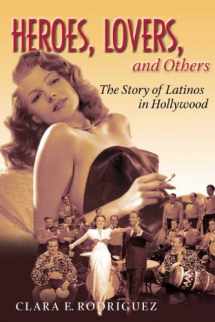 9781588341112-1588341119-Heroes, Lovers, and Others: The Story of Latinos in Hollywood