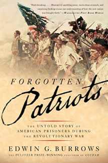 9780465020300-0465020305-Forgotten Patriots: The Untold Story of American Prisoners During the Revolutionary War