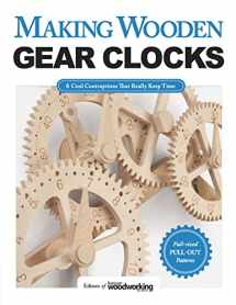9781565238893-1565238893-Making Wooden Gear Clocks: 6 Cool Contraptions That Really Keep Time (Fox Chapel Publishing) Step-by-Step Projects for Handmade Clocks, from Beginner to Advanced; Includes Full-Size Pattern Pack