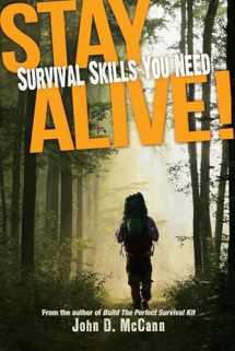 9781440218309-1440218307-Stay Alive!: Survival Skills You Need