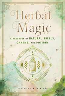 9781577152323-1577152328-Herbal Magic: A Handbook of Natural Spells, Charms, and Potions (Volume 7) (Mystical Handbook, 7)