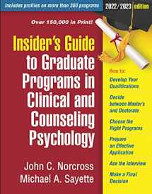 9781462548538-1462548539-Insider's Guide to Graduate Programs in Clinical and Counseling Psychology: 2022/2023 Edition