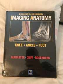 9781931884426-1931884420-Diagnostic and Surgical Imaging Anatomy: Knee, Ankle, Foot