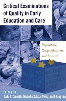 9781433128806-1433128802-Critical Examinations of Quality in Early Education and Care: Regulation, Disqualification, and Erasure (Childhood Studies)