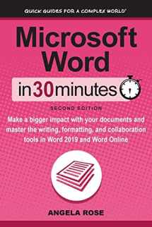 9781641880299-1641880295-Microsoft Word In 30 Minutes (Second Edition): Make a bigger impact with your documents and master the writing, formatting, and collaboration tools in Word 2019 and Word Online