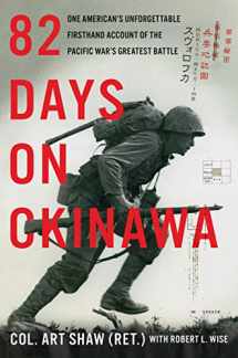 9780062907448-0062907441-82 Days on Okinawa: One American's Unforgettable Firsthand Account of the Pacific War's Greatest Battle
