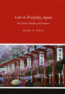 9780226894027-0226894029-Law in Everyday Japan: Sex, Sumo, Suicide, and Statutes