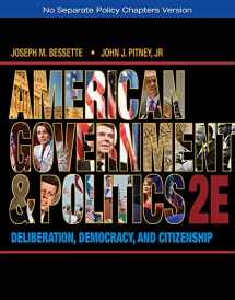 9781133587903-1133587909-American Government and Politics: Deliberation, Democracy, and Citizenship - No Separate Policy Chapters