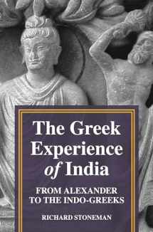 9780691154039-0691154031-The Greek Experience of India: From Alexander to the Indo-Greeks