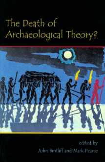 9781842174463-1842174460-The Death of Archaeological Theory? (Oxbow Insights in Archaeology)