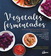 9788484457305-8484457303-Vegetales fermentados: Recetas creativas para fermentar 64 vegetales y hierbas.. y hacer chucrut, kimchi, encurtidos, chutneys y más