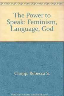 9780824509408-0824509404-The Power to Speak: Feminism, Language, God