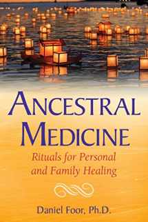 9781591432692-1591432693-Ancestral Medicine: Rituals for Personal and Family Healing