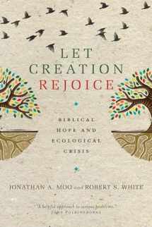 9780830840526-0830840524-Let Creation Rejoice: Biblical Hope and Ecological Crisis