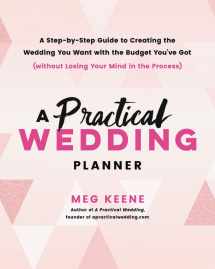 9780738218427-0738218421-A Practical Wedding Planner: A Step-by-Step Guide to Creating the Wedding You Want with the Budget You've Got (without Losing Your Mind in the Process), Book Cover May Vary