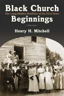 9780802827852-0802827853-Black Church Beginnings: The Long-Hidden Realities of the First Years