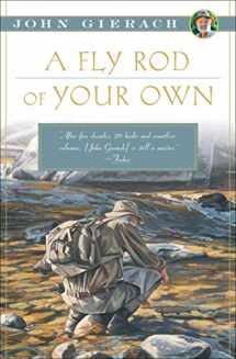 9781451618358-1451618352-A Fly Rod of Your Own (John Gierach's Fly-fishing Library)