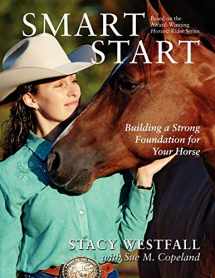 9781929164578-1929164572-Smart Start: Building a Strong Foundation for Your Horse