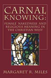 9781597529013-159752901X-Carnal Knowing: Female Nakedness and Religious Meaning in the Christian West