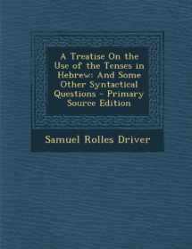 9781294268253-1294268252-A Treatise On the Use of the Tenses in Hebrew: And Some Other Syntactical Questions