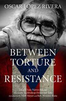 9781604866858-1604866853-Oscar López Rivera: Between Torture and Resistance