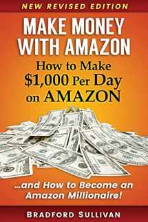 9781520319971-1520319975-Make Money with Amazon - How to Make $1,000 Per Day on Amazon: How to Become an Amazon Millionaire! (Make Money on Amazon)