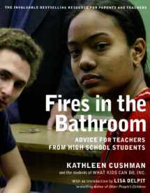 9781565849969-1565849965-Fires in the Bathroom: Advice for Teachers from High School Students