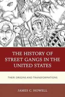 9781498511322-1498511325-The History of Street Gangs in the United States: Their Origins and Transformations
