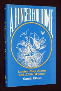 9780877223177-0877223173-A Hunger for Home: Louisa May Alcott and Little Women
