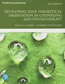 9780134805726-0134805720-Developing Your Theoretical Orientation in Counseling and Psychotherapy (What's New in Counseling)