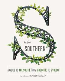 9780062445148-0062445146-S Is for Southern: A Guide to the South, from Absinthe to Zydeco (Garden & Gun Books, 4)