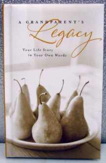 9781595302755-1595302751-A Grandparent's Legacy ~ Your Life Story in Your Own Words