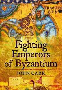 9781399024839-1399024833-Fighting Emperors of Byzantium
