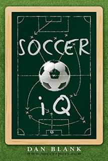 9781469982472-1469982471-Soccer IQ: Things That Smart Players Do, Vol. 1