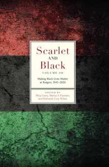 9781978827318-1978827318-Scarlet and Black, Volume Three: Making Black Lives Matter at Rutgers, 1945-2020 (Scarlet and Black, 3)