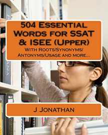 9781726358071-1726358070-504 Essential Words for SSAT & ISEE (Upper): With Roots/Synonyms/Antonyms/Usage and more…