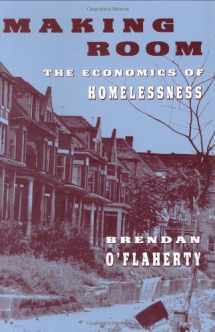 9780674543423-0674543424-Making Room: The Economics of Homelessness
