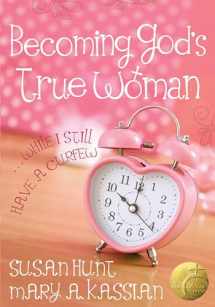 9780802403605-0802403603-Becoming God's True Woman: ...While I Still Have a Curfew (True Woman)