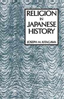 9780231028387-0231028385-Religion in Japanese History (American Lectures on the History of Religions)