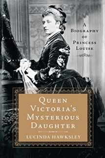 9781250130365-1250130360-Queen Victoria's Mysterious Daughter: A Biography of Princess Louise